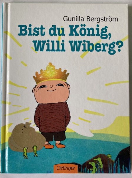 Bergström, Gunilla/Brunow, Dagmar  Bist du König, Willi Wiberg? 