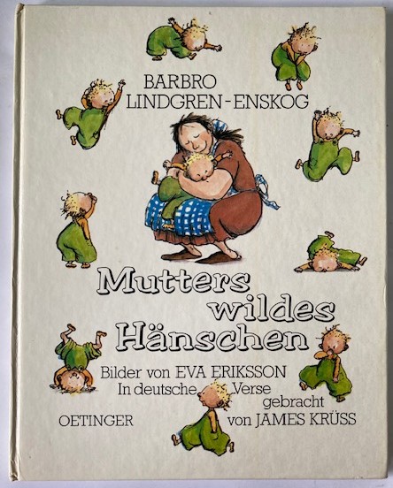 Lindgren-Enskog, Barbro/Eriksson, Eva/Kutsch, Angelika  Mutters wildes Hänschen 