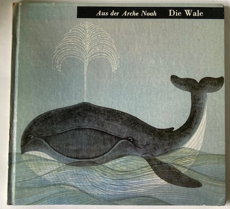 IIiane Roels/Gisela Dannholz  Aus der Arche Noah: Die Wale 