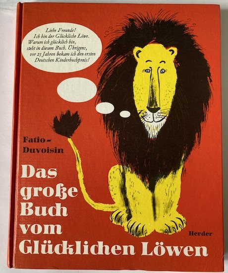 Roger Duvoisin/Louise Fatio  Das große Buch vom glücklichen Löwen - [6 Bilderbücher in 1 Bd.] 