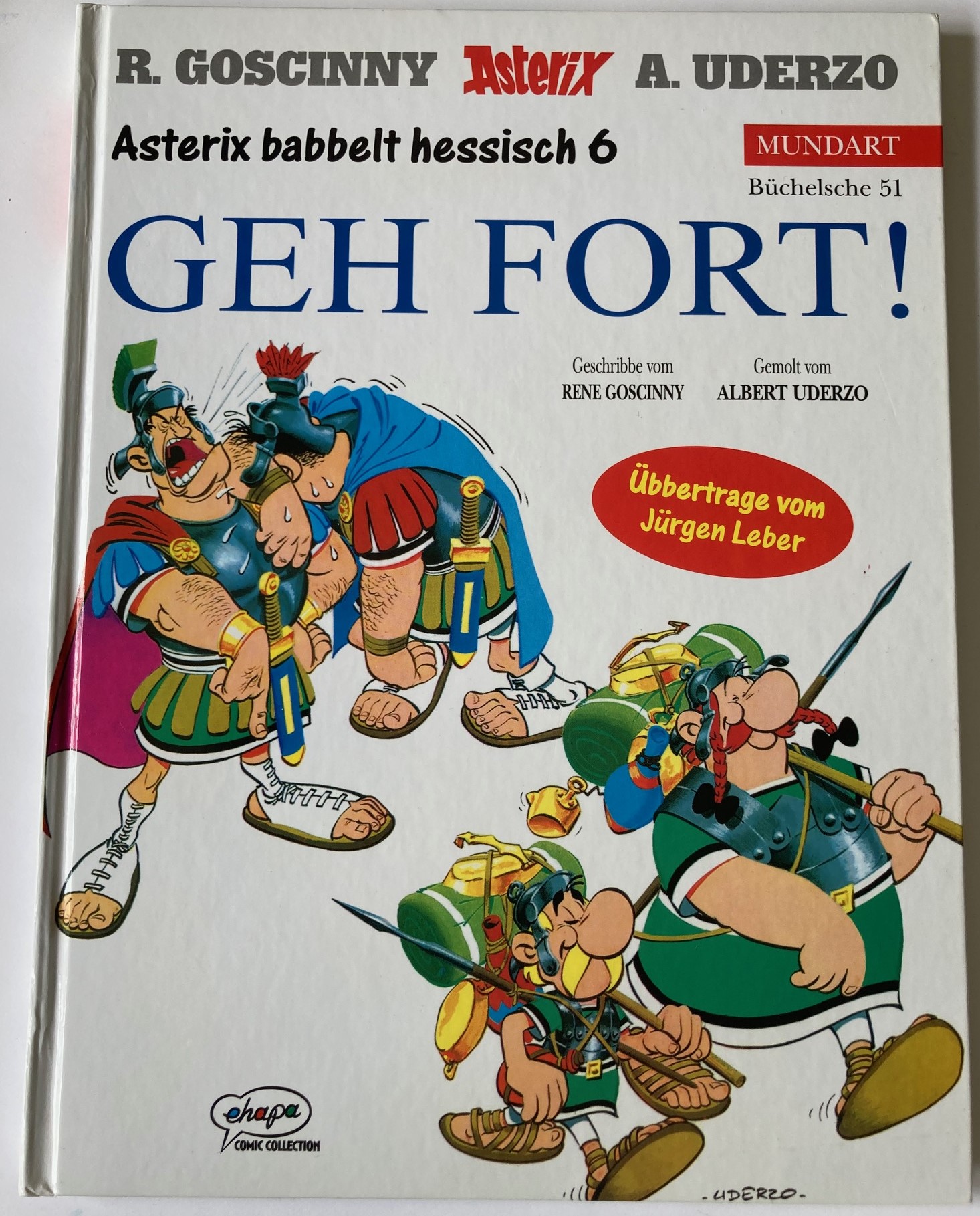 Leber, Jürgen/Goscinny, René(Uderzo, Albert  Asterix Mundart : Geh fort! (Hessisch VI) (Büchelsche 51) 