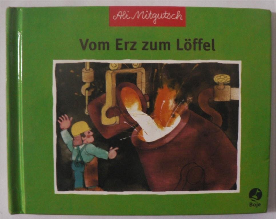 Mitgutsch, Ali  Vom Erz zum Löffel 