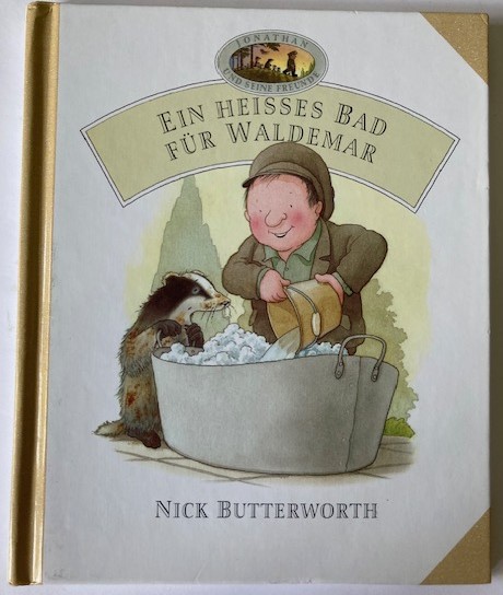 Butterworth, Nick  Jonathan und seine Freunde: Ein heißes Bad für Waldemar 