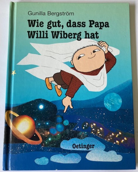 Bergström, Gunilla/Kutsch, Angelika  Wie gut, dass Papa Willi Wiberg hat 