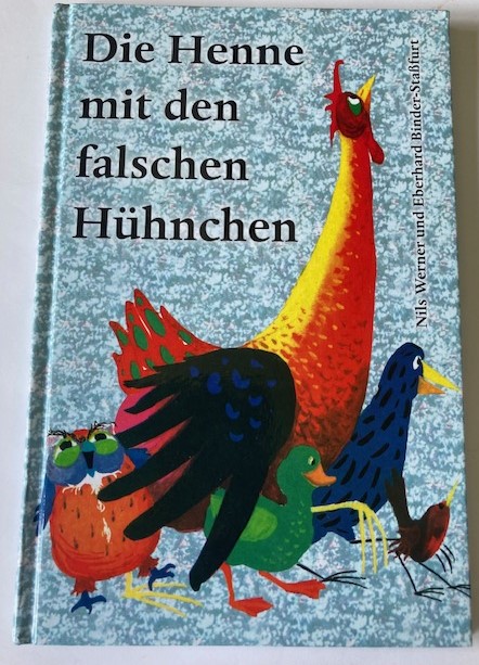 Werner, Nils/Binder-Staßfurt, Eberhard  Die Henne mit den falschen Hühnchen 