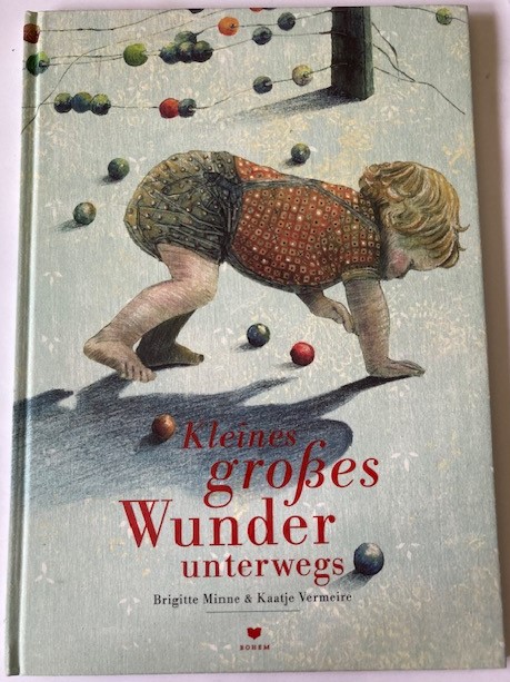 Minne, Brigitte/Vermeire, Kaatje  Kleines großes Wunder unterwegs 