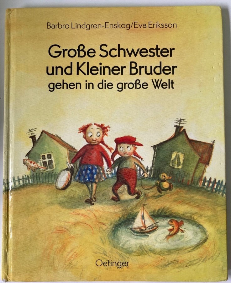 Lindgren-Enskog, Barbro/Eriksson, Eva/Kutsch, Angelika  Große Schwester und Kleiner Bruder gehen in die große Welt 