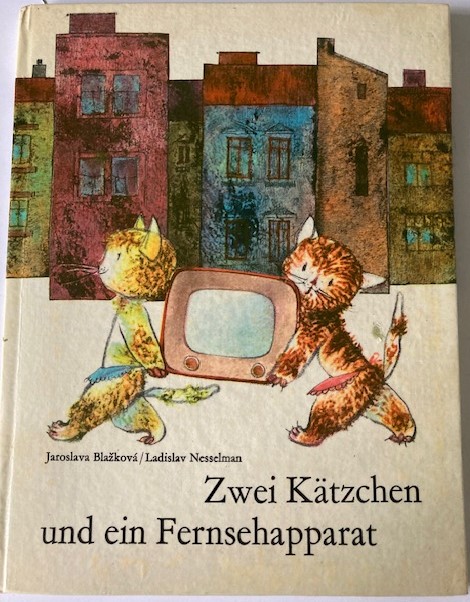 Jaroslava Blazková/Ladislav Nesselman  Zwei Kätzchen und ein Fernsehapparat 