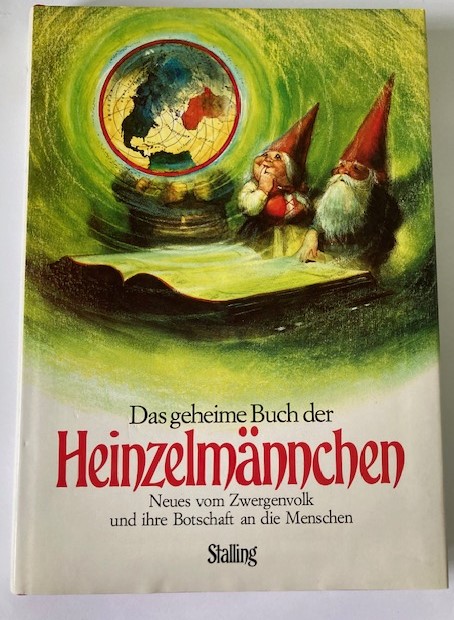 Wil Huygen/Rien Poortvliet  Das  geheime Buch der Heinzelmännchen. Neues vom Zwergenvolk und ihre Botschaft an die Menschen 