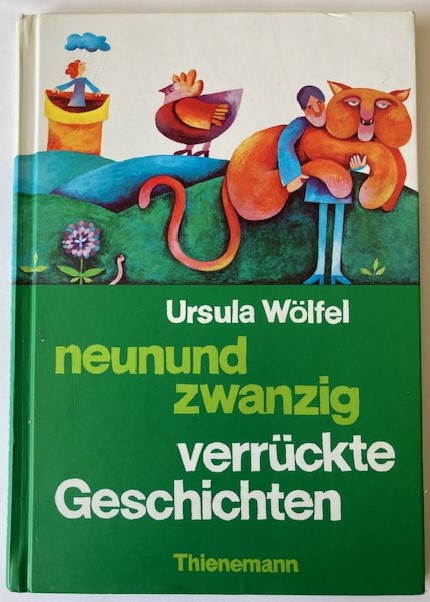 Wölfel, Ursula/Wölfel, Bettina  Neunundzwanzig verrückte Geschichten 