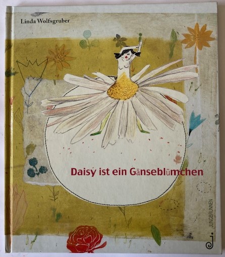 Wolfsgruber, Linda  Daisy ist ein Gänseblümchen 