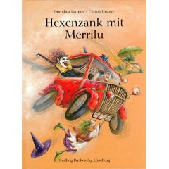 Lachner, Dorothea/Unzner, Christa (Illustr.)  Hexenzank mit Merrilu. 