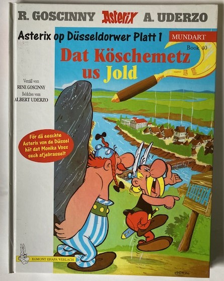 Goscinny, René/Uderzo, Albert  Asterix Mundart: Asterix op Düsseldorwer Platt 1 - Dat Köschemetz us Jold (Book 40) 