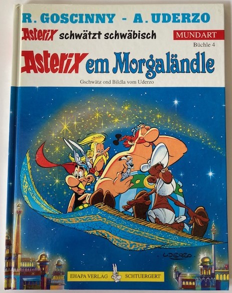 Goscinny, René/Uderzo, Albert  Asterix schwätzt schwäbisch: Asterix em Morgenländle (Büchle 4) 