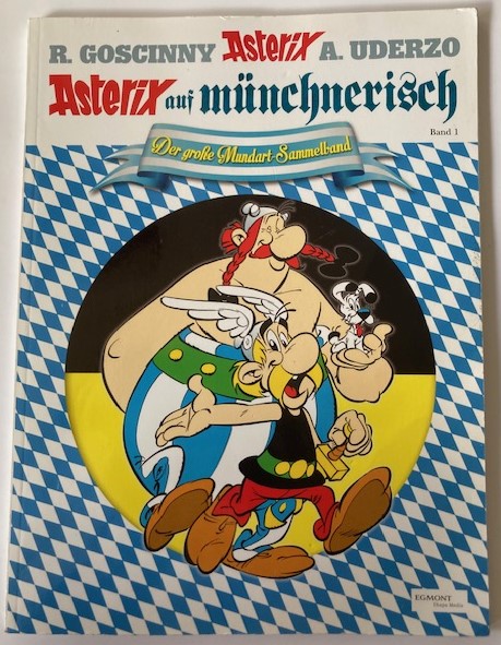 Goscinny, René/Uderzo, Albert  Asterix auf münchnerisch - Der große Mundart-Sammelband (Band 1) 