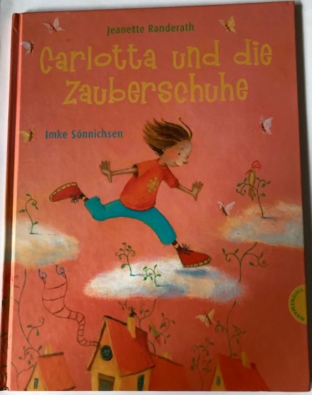 Randerath, Jeanette/Sönnichsen, Imke  Carlotta und die Zauberschuhe 