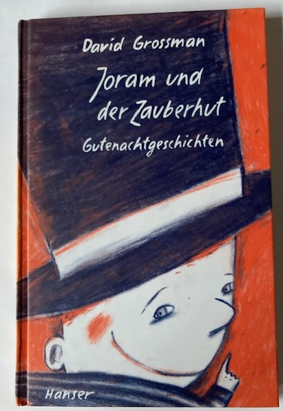 David Grossmann/Jacky Gleich/Mirjam Pressler  Joram und der Zauberhut. Gutenachtgeschichten 