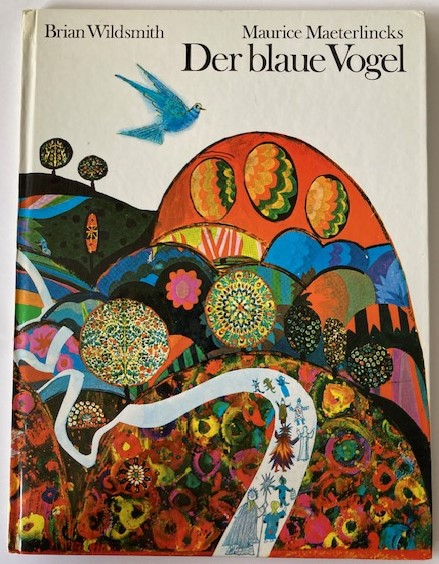 Brian Wildsmith/Maurice Maeterlincks/Doris Stephan (Übersetz.)  Der blaue Vogel 