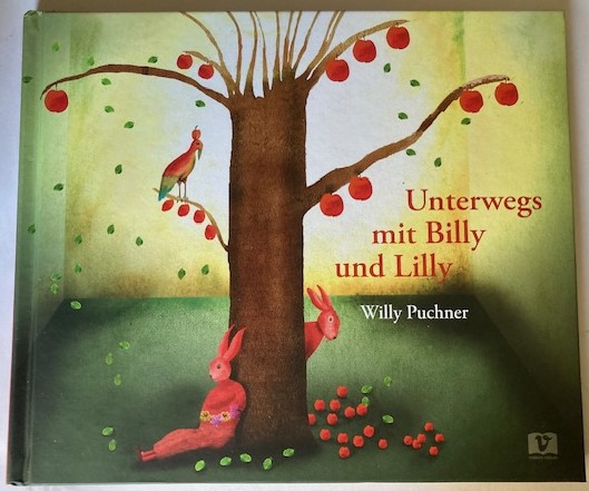 Puchner, Willy  Unterwegs mit Billy und Lilly - Die fantastische Traumreise eines Kuscheltier-Hasen über Liebe und Freundschaft. Kunstvolle Abenteuergeschichte von Willy Puchner als Vorlesebuch ab 5 