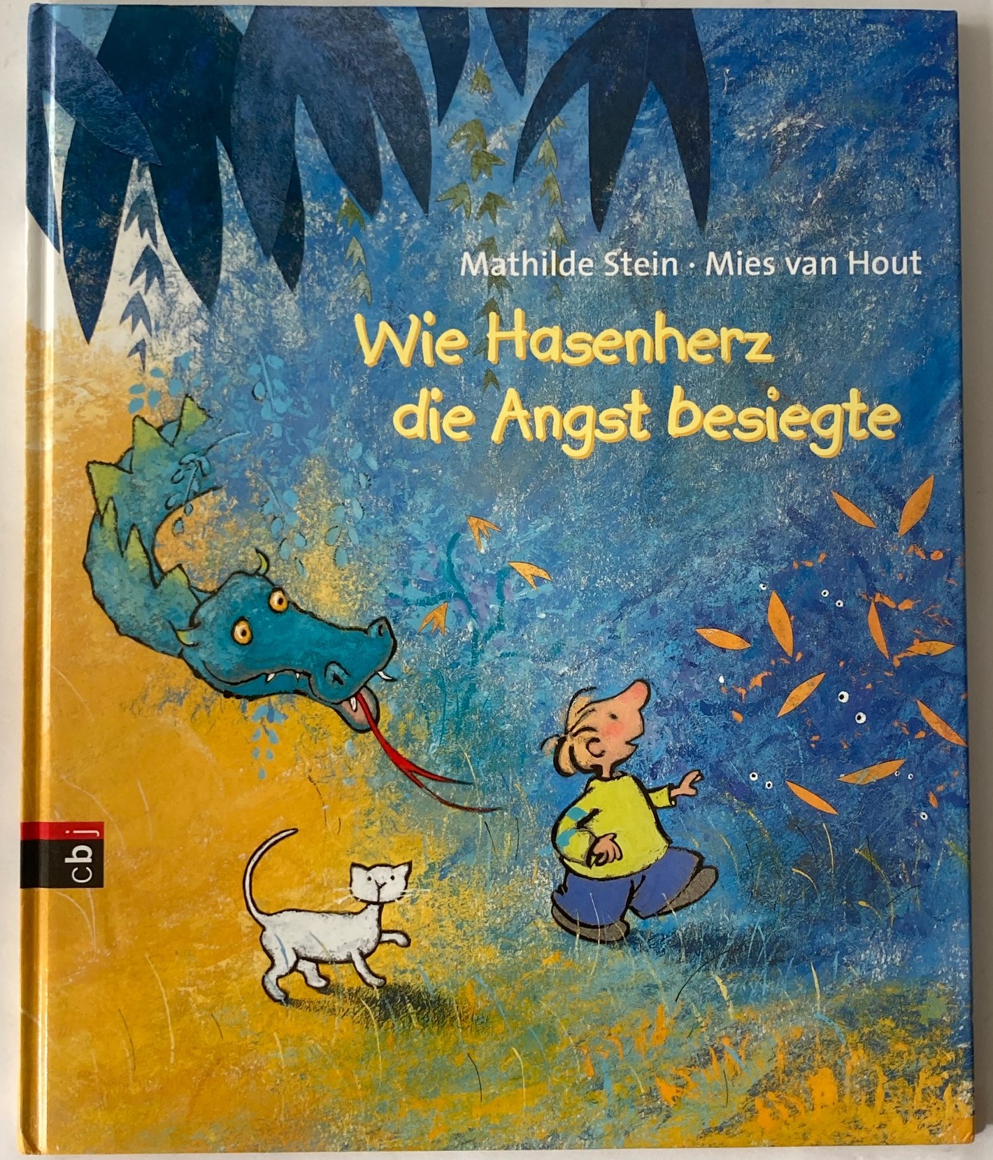 Stein, Mathilde/Hout, Mies van  Wie Hasenherz die Angst besiegte 