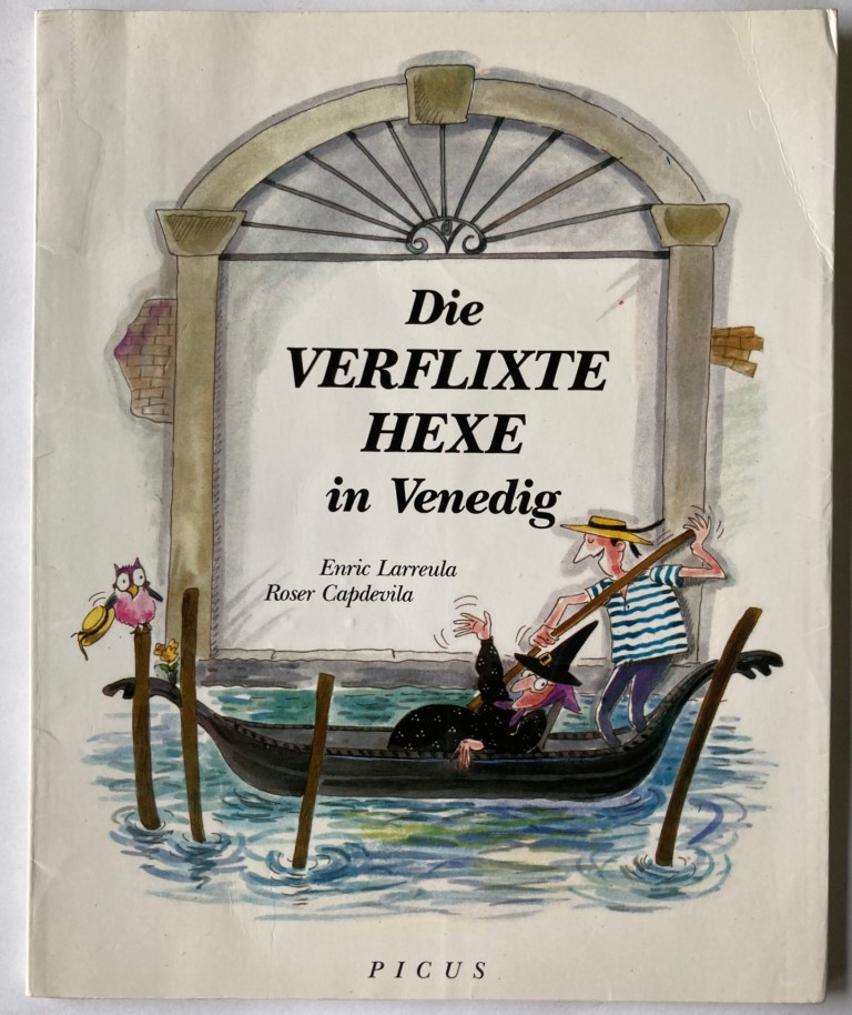 Larréula, Enric/Capdevila, Roser  Die verflixte Hexe in Venedig 