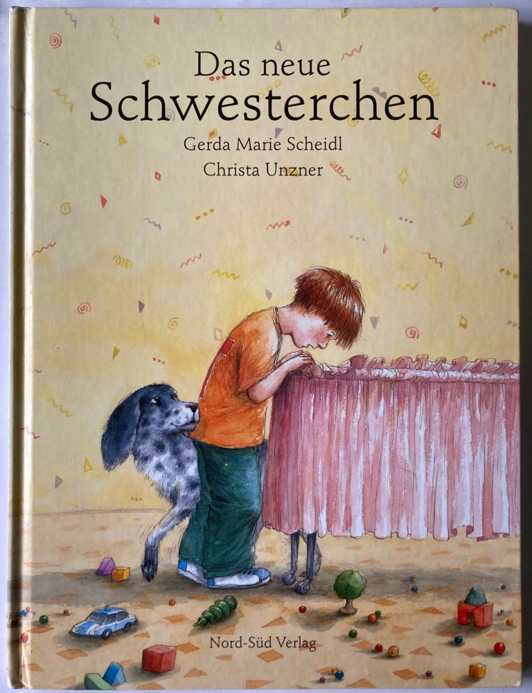 Scheidl, Gerda M/Unzner, Christa  Das neue Schwesterchen 