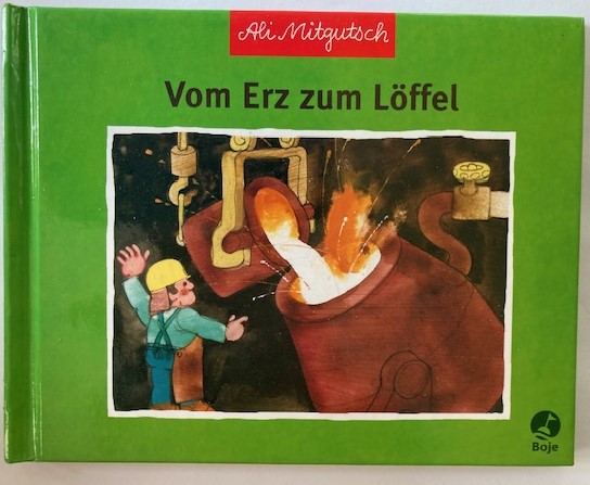 Mitgutsch, Ali  Vom Erz zum Löffel 