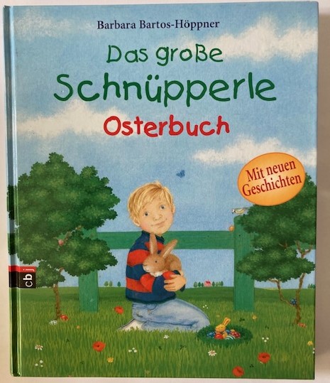 Bartos-Höppner, Barbara/Wittkamp, Julia  Das große Schnüpperle Osterbuch 