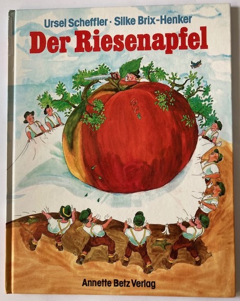 Scheffler, Ursel/Brix-Henker, Silke  Der Riesenapfel 