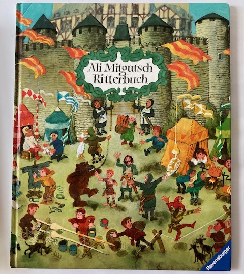 Mitgutsch, Ali  Ritterbuch. Erlebnisse von Wolflieb, dem Knappen und seinem Ritter Frank von Fidelstein 