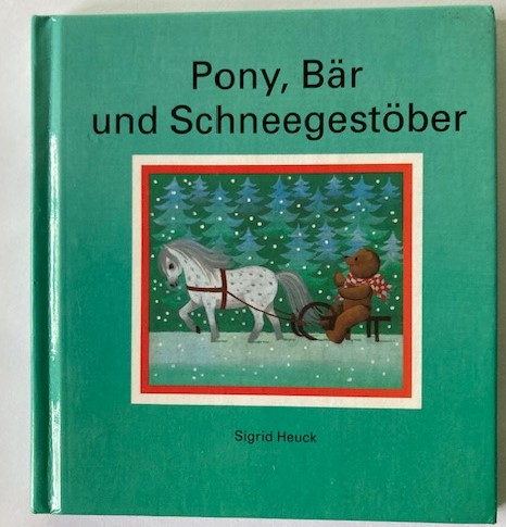 Heuck, Sigrid  Pony, Bär und Schneegestöber 