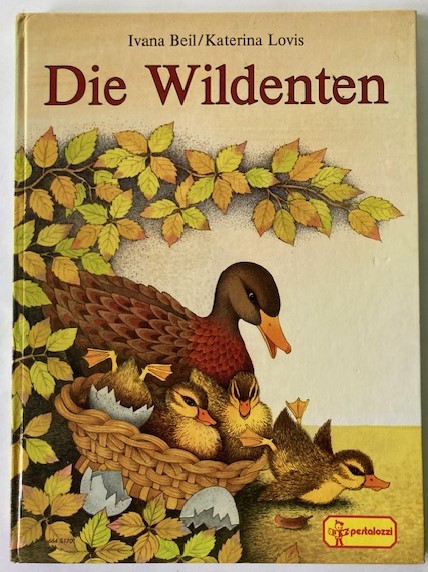 Ivana Beil/Katerina Lovis (Illustr.)  Die Wildenten 