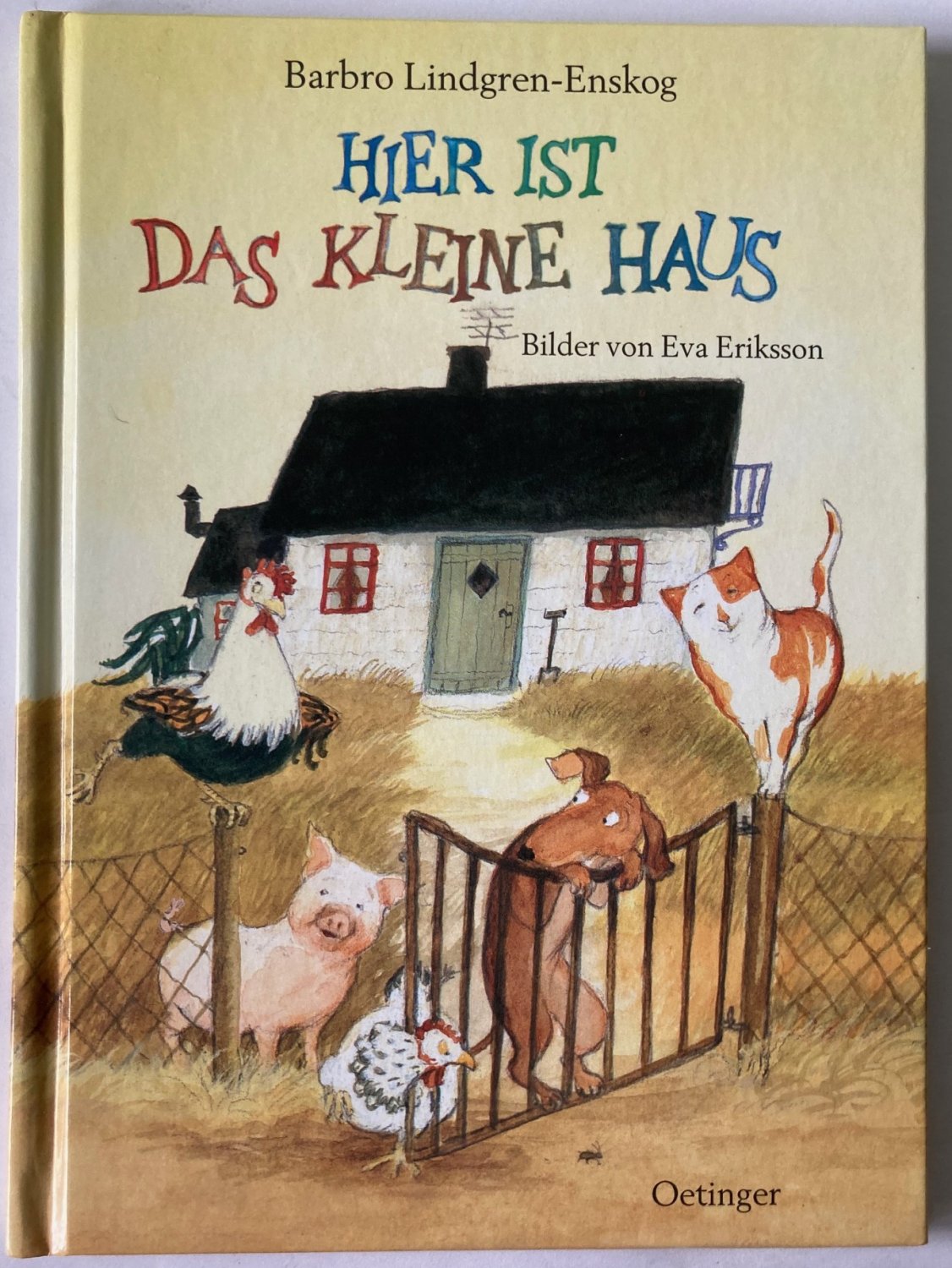 Barbro Lindgren-Enskog/Eva Eriksson/Silke von Hacht  Hier ist das kleine Haus 