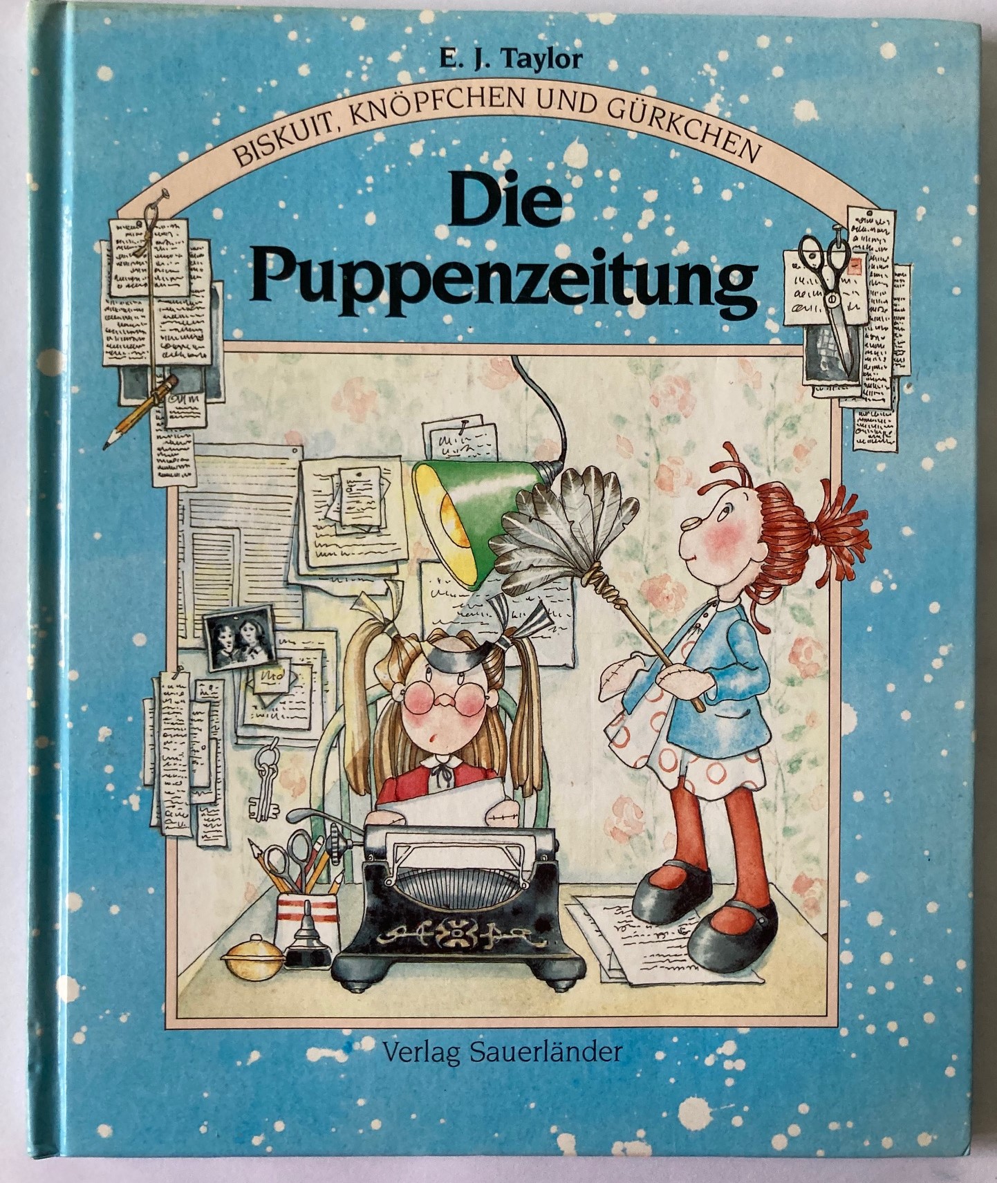 E. J. Taylor/Marie-Thérèse Schins-Machleidt  Biskuit, Knöpfchen und Gürkchen: Die Puppenzeitung 