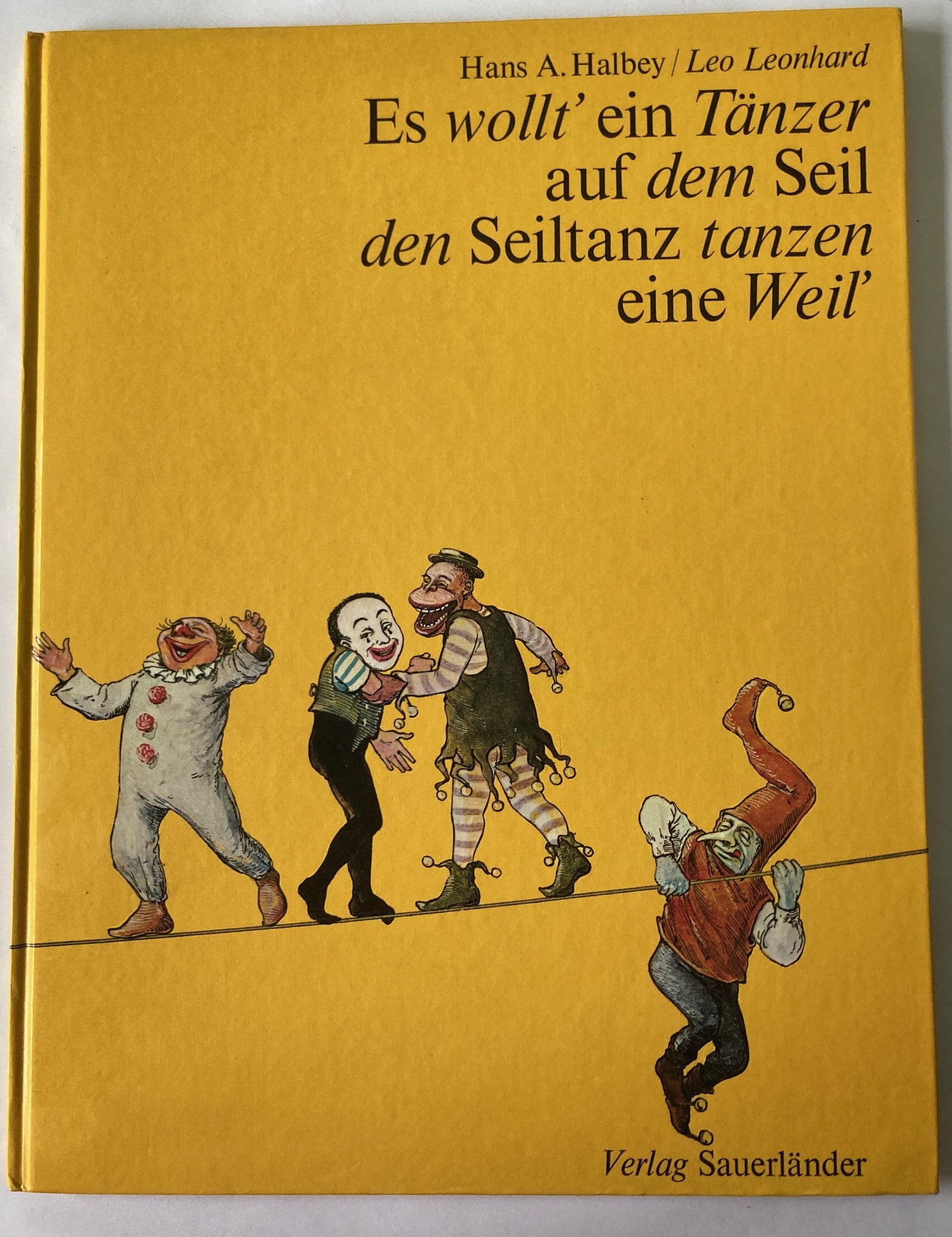 Hans Adolf Halbey/Leo Leonhard  Es wollt' ein Tänzer auf dem Seil den Seiltanz tanzen eine Weil' 