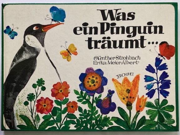 Günther Strohbach (Verse)/Erika Meier-Albert (Illustr.)  Was ein Pinguin träumt 