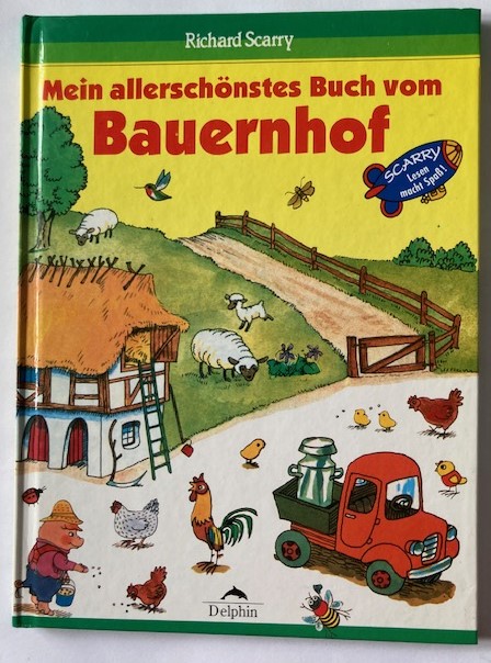 Scarry, Richard  Mein allerschönstes Buch vom Bauernhof 