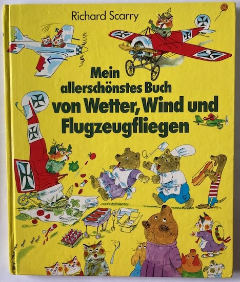 Scarry, Richard  Mein allerschönstes Buch von Flugzeug, Luft und Donnerwetter 