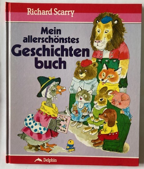 Scarry, Richard/von Hill, A. (Übersetz.)  Mein allerschönstes Geschichtenbuch 