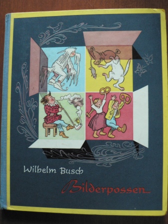 Wilhelm Busch  Bilderpossen. Der Eispeter/Katze und Maus/Krischan mit der Piepe/Hänsel und Gretel 