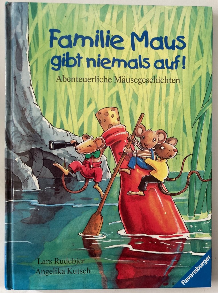 Kutsch, Angelika/Rudebjer, Lars  Familie Maus gibt niemals auf! 