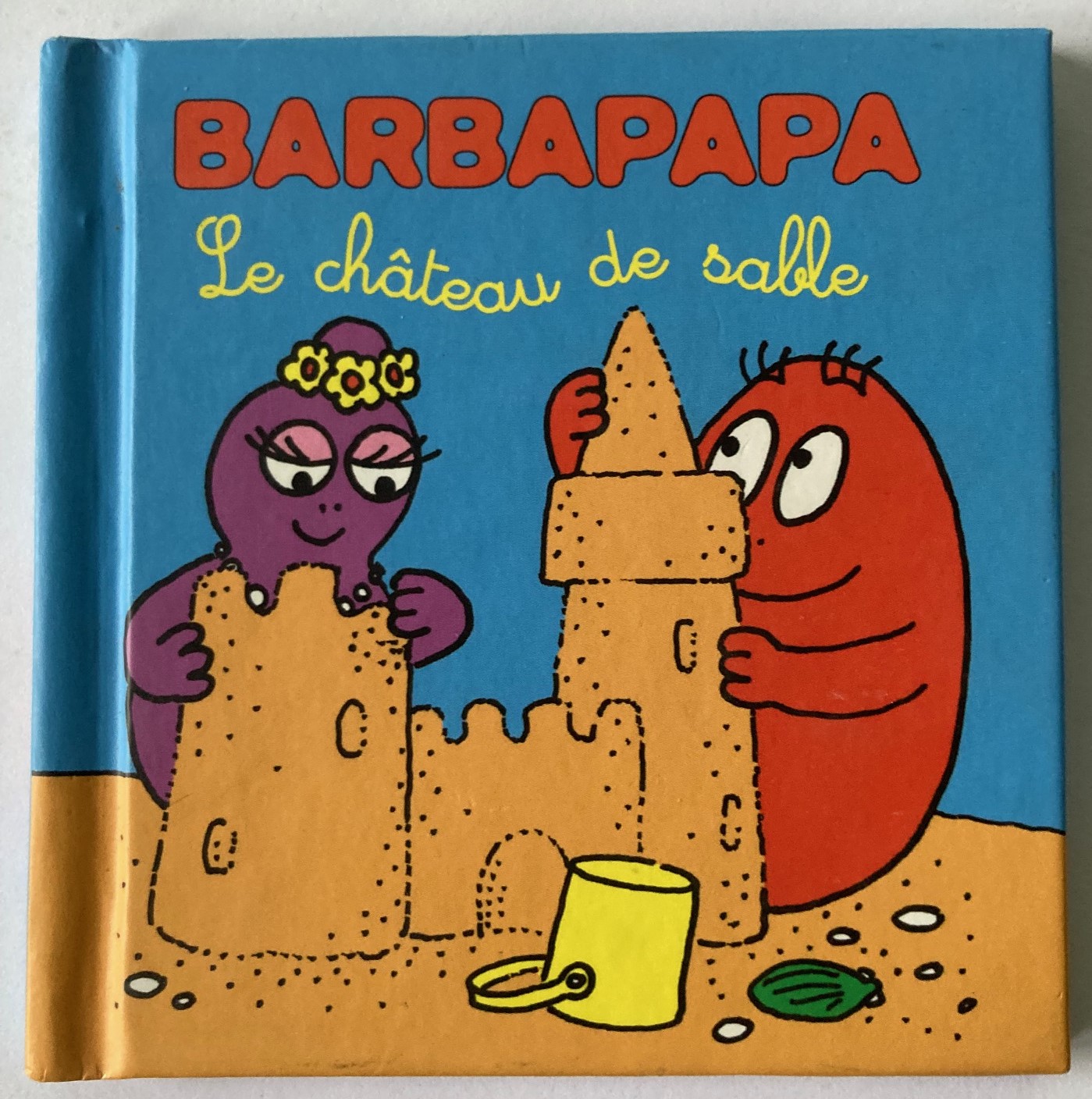 Taylor, Talus/Tison, Annette  Les petites histoires de Barbapapa: Le chateau de sable 