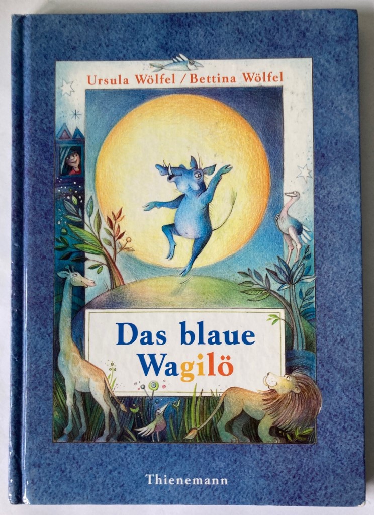 Wölfel, Ursula  Das blaue Wagilö 