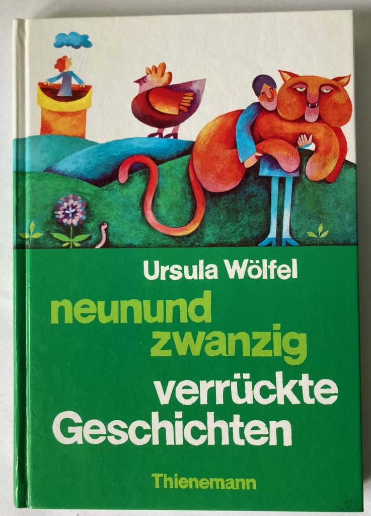 Wölfel, Ursula/Wölfel, Bettina  Neunundzwanzig verrückte Geschichten 