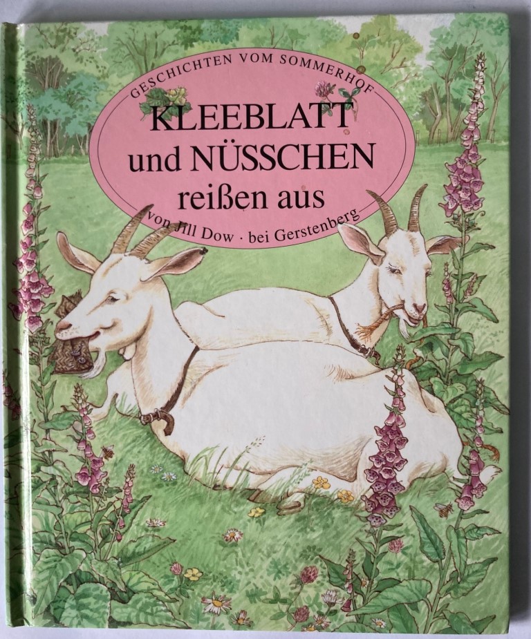 Dow, Jill/Wilke, Christiane  Geschichten vom Sommerhof:  Kleeblatt und Nüsschen reissen aus 