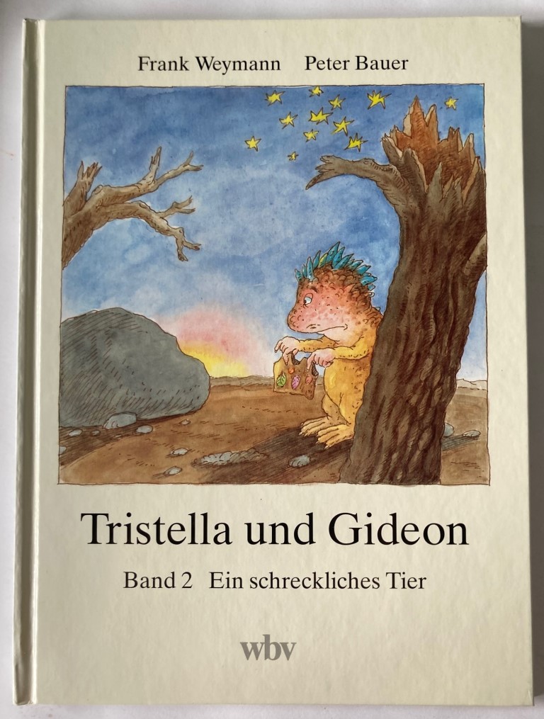 Weymann, Frank/Bauer, Peter  Tristella und Gideon: Ein schreckliches Tier (Band 2) 