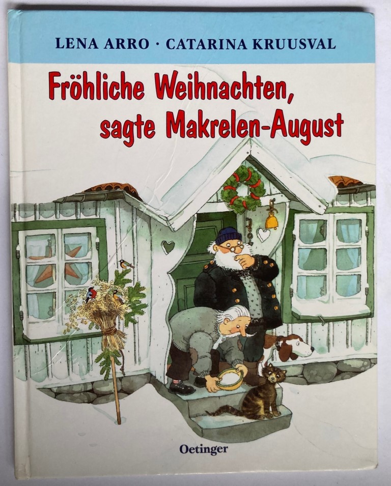 Arro, Lena/Kruusval, Catarina/Kutsch, Angelika  Fröhliche Weihnachten, sagte Makrelen-August 