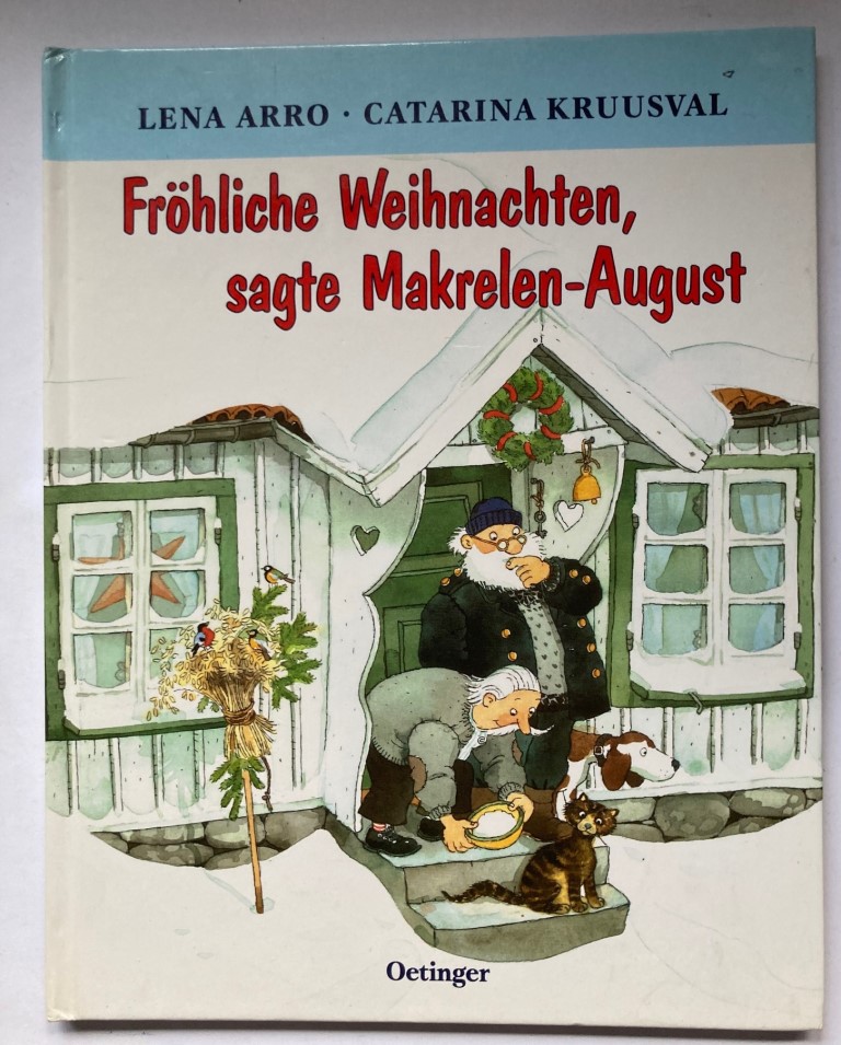 Arro, Lena/Kruusval, Catarina/Kutsch, Angelika  Fröhliche Weihnachten, sagte Makrelen-August 