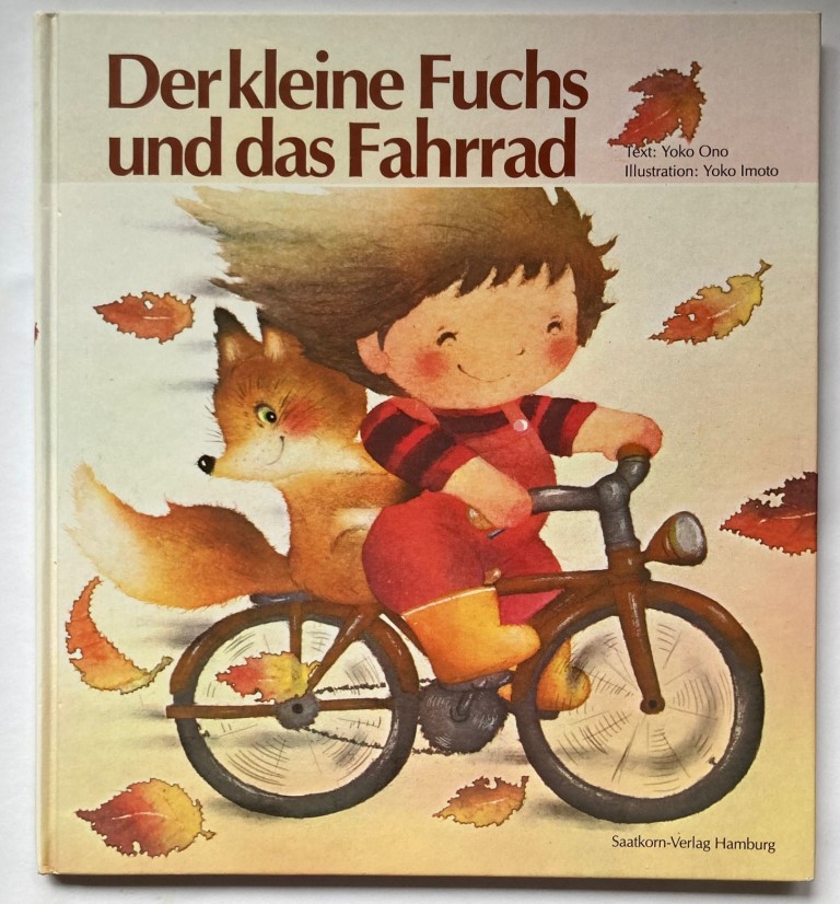 Yoko Ono (Autor), Yoko (Ill.) Imoto (Autor)  Der kleine Fuchs und das Fahrrad (Bilder für Kinder von Tieren und Sachen - Band 2) 