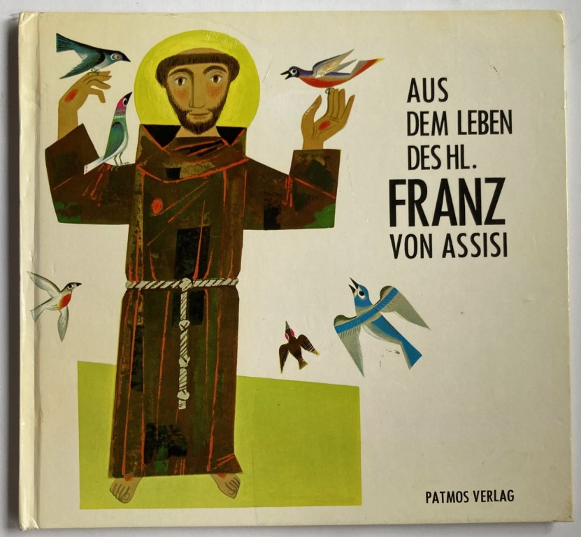 Emil Probst/Josef Quadflieg  Aus dem Leben des heiligen Franz von Assisi - Ein Bilderbuch 